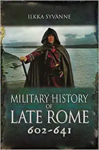 Military History of Late Rome 602 641
