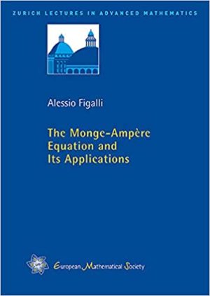 The Monge Ampère Equation and its Applications