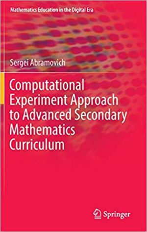 Computational Experiment Approach to Advanced Secondary Mathematics Curriculum