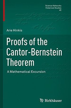 Proofs of the Cantor Bernstein Theorem A Mathematical Excursion
