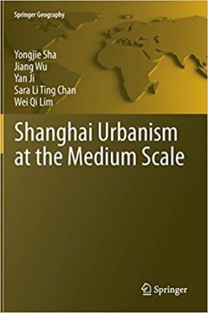 Shanghai Urbanism at the Medium Scale