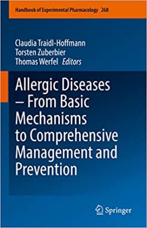 Allergic Diseases From Basic Mechanisms to Comprehensive Management and Prevention