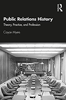 Public Relations History Theory Practice and Profession