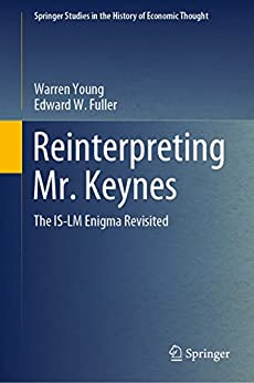 Reinterpreting Mr Keynes The IS LM Enigma Revisited