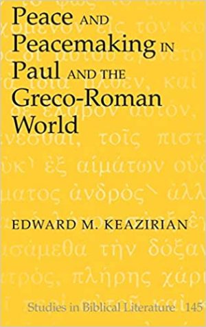 Peace and Peacemaking in Paul and the Greco Roman World