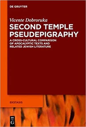 Second Temple Pseudepigraphy A Cross cultural Comparison of Apocalyptic Texts and Related Jewish Literature