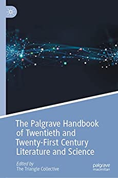 The Palgrave Handbook of Twentieth and Twenty First Century Literature and Science