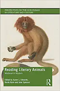 Reading Literary Animals Medieval to Modern Perspectives on the Non Human in Literature and Culture