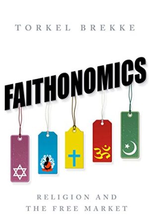 Faithonomics Religion and the Free Market