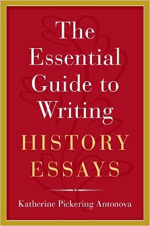 The Essential Guide to Writing History Essays