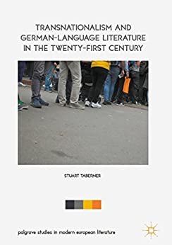Transnationalism and German Language Literature in the Twenty First Century