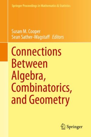 Connections Between Algebra Combinatorics and Geometry