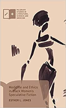 Medicine and Ethics in Black Womens Speculative Fiction