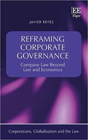 Reframing Corporate Governance Company Law Beyond Law and Economics