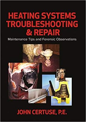 Heating Systems Troubleshooting Repair Maintenance Tips and Forensic Observations
