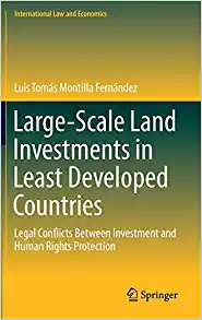 Large Scale Land Investments in Least Developed Countries Legal Conflicts Between Investment and Human Rights Protection