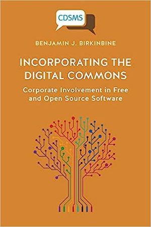 Incorporating the Digital Commons Corporate Involvement in Free and Open Source Software