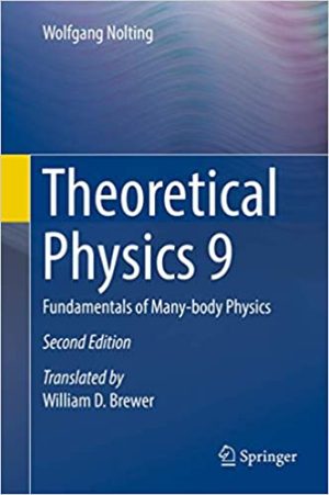 Theoretical Physics 9 Fundamentals of Many body Physics 2nd Edition