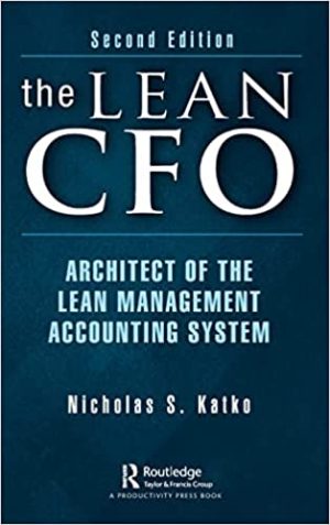 The Lean CFO Architect of the Lean Management Accounting System 2nd Edition