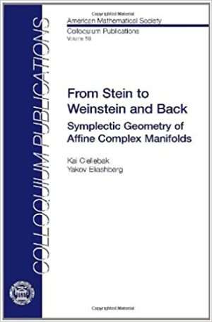 From Stein to Weinstein and Back Symplectic Geometry of Affine Complex Manifolds