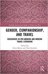 Gender Companionship and Travel Discourses in Pre modern and Modern Travel Literature