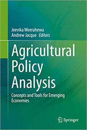 Agricultural Policy Analysis Concepts and Tools for Emerging Economies