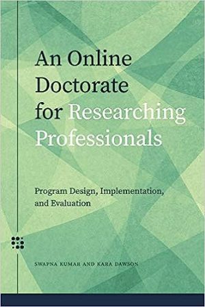 An Online Doctorate for Researching Professionals Program Design Implementation and Evaluation