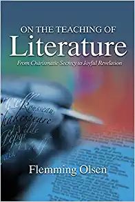 On the Teaching of Literature From Charismatic Secrecy to Joyful Revelation
