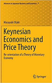 Keynesian Economics and Price Theory Re orientation of a Theory of Monetary Economy