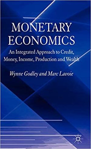Monetary Economics An Integrated Approach to Credit Money Income Production and Wealth