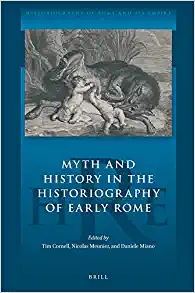 Myth and History in the Historiography of Early Rome