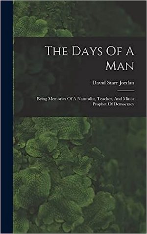 The Days Of A Man Being Memories Of A Naturalist Teacher And Minor Prophet Of Democracy