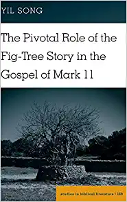 The Pivotal Role of the Fig Tree Story in the Gospel of Mark 11