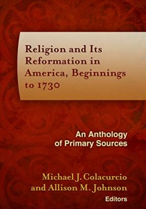 Religion and Its Reformation in America Beginnings to 1730