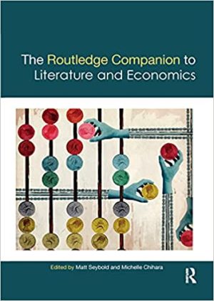The Routledge Companion to Literature and Economics
