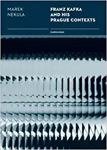 Franz Kafka and His Prague Contexts