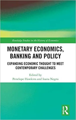 Monetary Economics Banking and Policy Expanding Economic Thought to Meet Contemporary Challenges