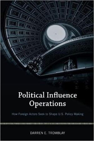 Political Influence Operations How Foreign Actors Seek to Shape U S Policy Making