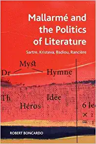 Mallarme and the Politics of Literature Sartre Kristeva Badiou Rancière