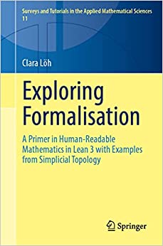 Exploring Formalisation A Primer in Human-Readable Mathematics in Lean 3 with Examples from Simplicial Topology