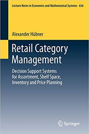 Retail Category Management Decision Support Systems for Assortment Shelf Space Inventory and Price Planning
