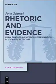 Rhetoric and Evidence Legal Conflict and Literary Representation in U S American Culture