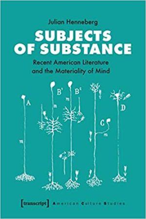 Subjects of Substance Recent American Literature and the Materiality of Mind