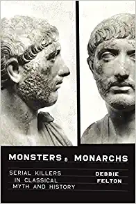 Monsters and Monarchs Serial Killers in Classical Myth and History