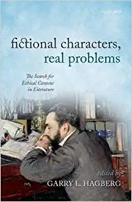 Fictional Characters Real Problems The Search for Ethical Content in Literature