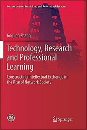 Technology Research and Professional Learning Constructing Intellectual Exchange in the Rise of Network Society