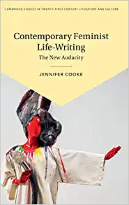 Contemporary Feminist Life Writing The New Audacity