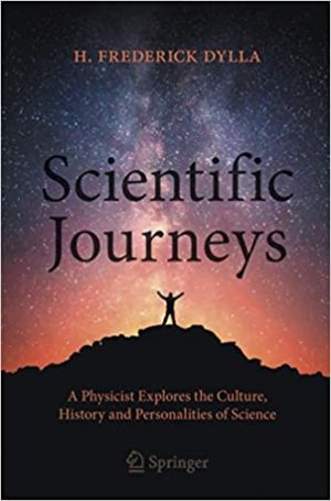 Scientific Journeys A Physicist Explores the Culture History and Personalities of Science