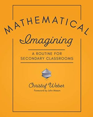 Mathematical Imagining A Routine for Secondary Classrooms