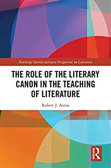 The Role of the Literary Canon in the Teaching of Literature